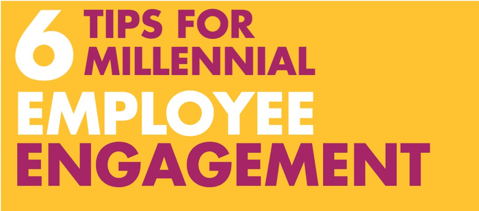[Infographic] 6 Tips For Millennial Employee Engagement 
